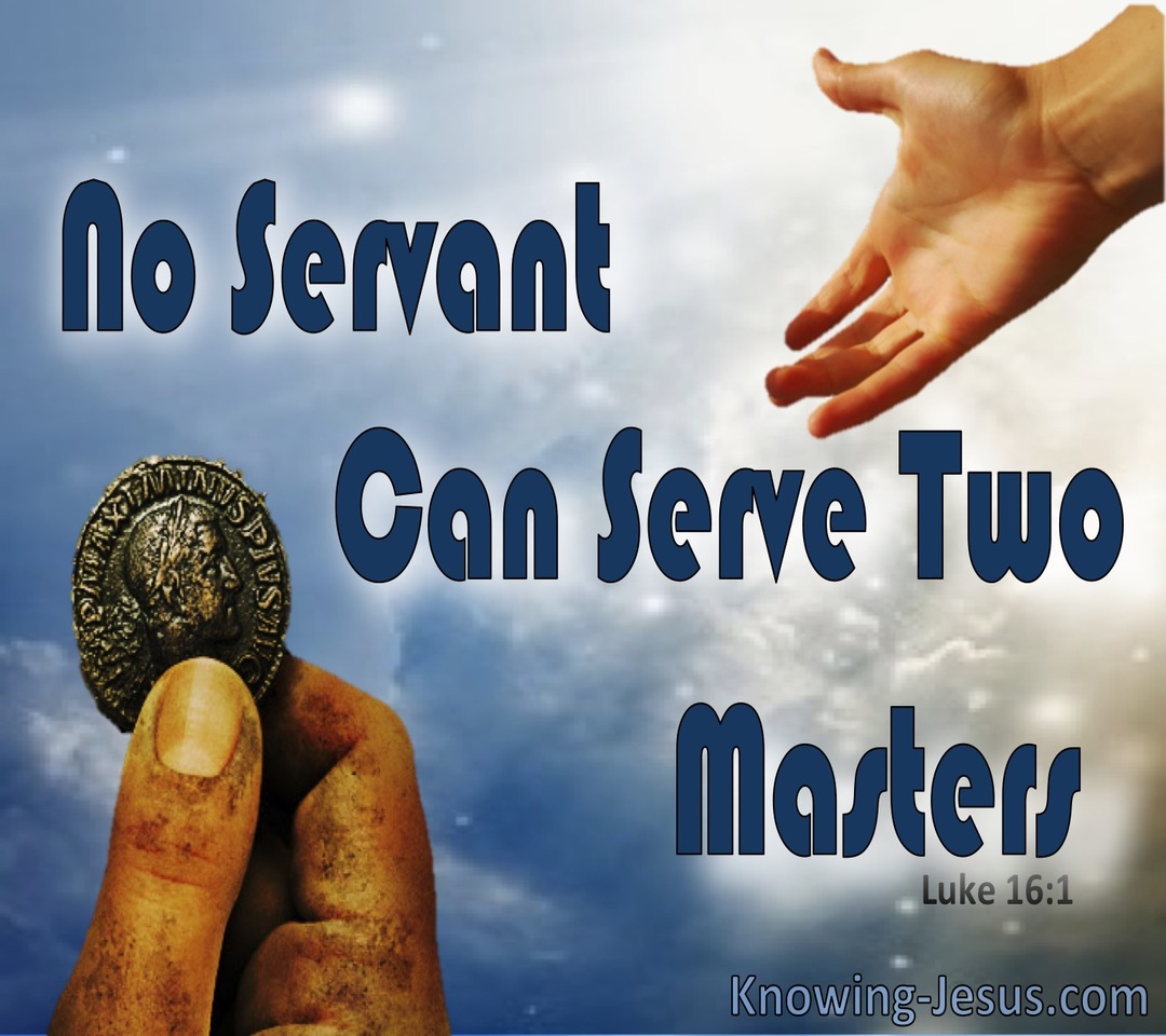 Luke 16:13 No One Can Serve Two Masters (blue)